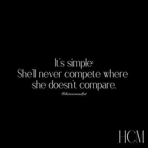 You Can’t Compete Where You Don’t Compare, Don’t Compete With Other Women, You Can’t Compete Where You Don’t Compare Quotes, Lioness Quotes, Women Strength, Supreme Witch, Compare Quotes, Strength Of A Woman, Dont Compare