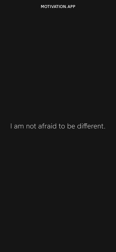 I am not afraid to be different. From the Motivation app: https://motivation.app/download I Am Not Afraid, Motivation App, Low Key, Daily Motivation, Meaningful Quotes, Vision Board, Quotes