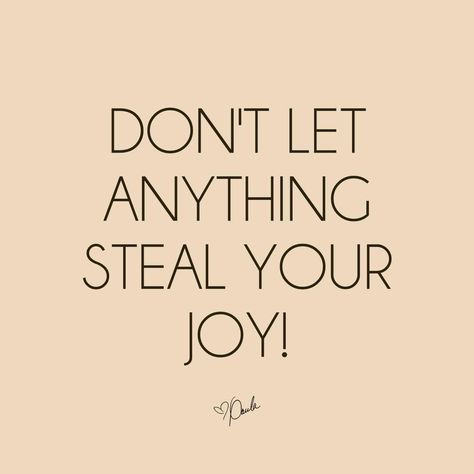 Don’t Let Them Steal Your Joy, Steal Your Joy Quotes, Tan Quotes, Morning Gratitude Affirmation, Enemies Quotes, Steal Your Joy, Tanning Quotes, Morning Gratitude, Lady Quotes