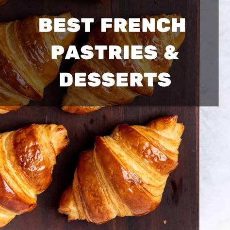 32 Best French Pastries and Desserts Praline Paste Recipe, Easy Pastry Desserts, Easy Pastries, Wine Poached Pears, Pastries Desserts, Chocolate Lava Cake Recipe, Rough Puff Pastry, Chocolate Ganache Tart, Pastry Cream Filling