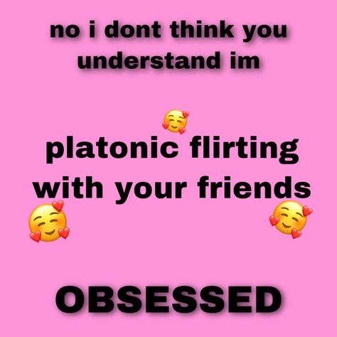 Platonic Flirting, Insult Flirting, Flirting With Friends, Platonic Girlfriend, Platonic Best Friends, Platonic Cuddling, Platonic Affection, Subtle Flirting, Aroace Things