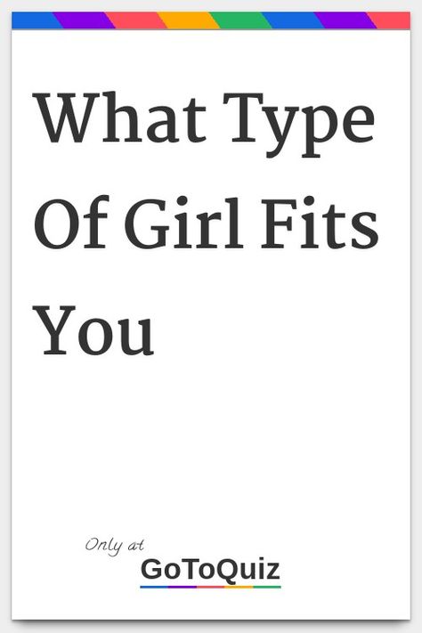 "What Type Of Girl Fits You" My result: Sweet Every Boys Type Of Girl, My Type Of Girl, Types Of Girls Personality, What’s Your Type, Different Types Of Pretty, What Type Of Pretty Are You, Which Beauty Standard Do I Fit, What Character Am I, Girl Test