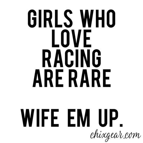 I love watching racing!!! I'm not wifed up LoL😂 Nascar Quotes, Formula 1 Mercedes, Race Quotes, Dirt Bike Quotes, Racing Quotes, Dirt Biking, Bike Quotes, Biker Quotes, Motorcycle Quotes