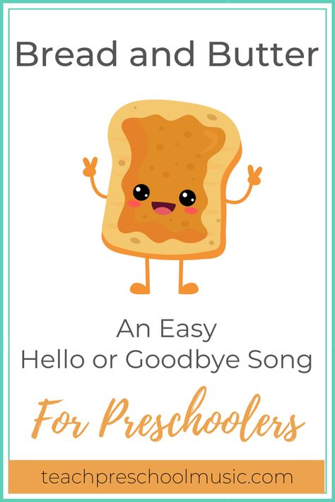 Easy Chant For Teaching Musical Concepts: Bread and Butter - Teach Preschool Music Goodbye Preschool Song, Prek Fingerplays, Preschool Chants And Songs, Music Class For Preschoolers, Prek Transitions, Hello Songs Preschool, Goodbye Songs For Preschool, Prek Songs, Preschool Music Lessons