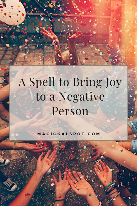 Happiness Spell For Someone Else, Spell For Happiness, Wish Fulfillment Spell, Positivity Spell, Happiness Spells, Magic Transformation, Banish Negativity, Happiness Spell, Solitary Witch