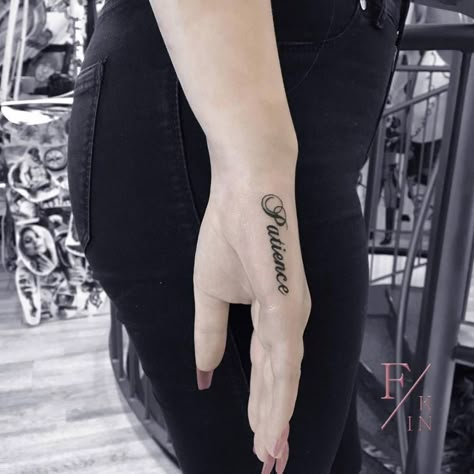 Patience Hand Tattoo, Side Hand Tattoos Words, Patience Tattoo Fonts, Patience Tattoos, Patience Tattoo Ideas, Side Hand Tattoo, Tattoos Elegant, Patience Tattoo, Name Tattoo On Hand