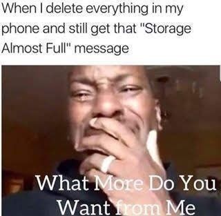 #meme #phone #storage #full #cry #whatdoyouwant #lol #lmao #hilarious Funny Girl Memes, Funny Memes About Girls, Got Memes, Head Off, Girl Memes, Funny Girl, Funny Love, Funny Pics, Friends Funny