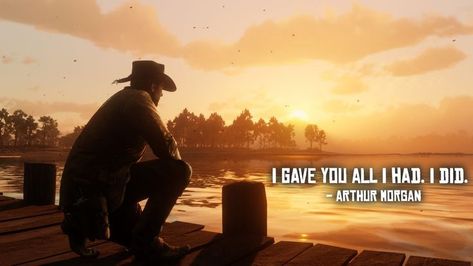 "I gave you all I had. I did." - Arthur Morgan I Gave You All I Had, I Gave You All I Had Rdr2, Arthur Morgan Banner, Rdr2 Quotes, Arthur Morgan Quotes, Author Morgan, Read Dead, John Marston, Red Redemption 2