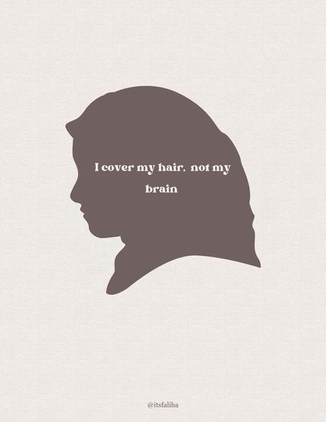 I Cover My Hair Not My Brain, Barbie Funny, My Brain, Prophet Muhammad, Insta Story, Manners, My Hair, Islamic Quotes, Self Improvement