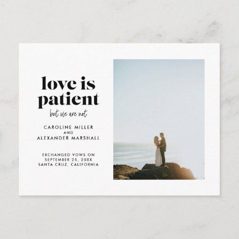 $1.81 | Love is Patient But We Are Not Elopement #love is patient, but we are not, modern elopement announcement, we eloped, just married, photo wedding announcement, newlyweds, change of plans, marriage announcement postcard, zcovid Wedding Announcements Photos, Elopement Invitation, Marriage Announcement, Elopement Announcement, Vegas Elopement, Photo Wedding Invitations, Love Is Patient, Big Wedding, E Card