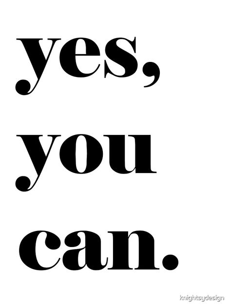 "'Yes, You Can' Motivational Quote " Poster by knightsydesign | Redbubble Daglig Motivation, Vision Board Words, Vision Board Quotes, Vision Board Images, Vision Board Photos, Vision Board Pictures, Dream Vision Board, Fall Semester, Motivational Quote Posters