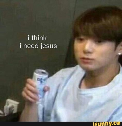 i think i need jesus – popular memes on the site iFunny.co Response Memes, I Need Jesus, Bts Meme Faces, Bts Reactions, Bts Memes Hilarious, Kpop Meme, Bts Meme, Funny Kpop Memes, Memes Kpop