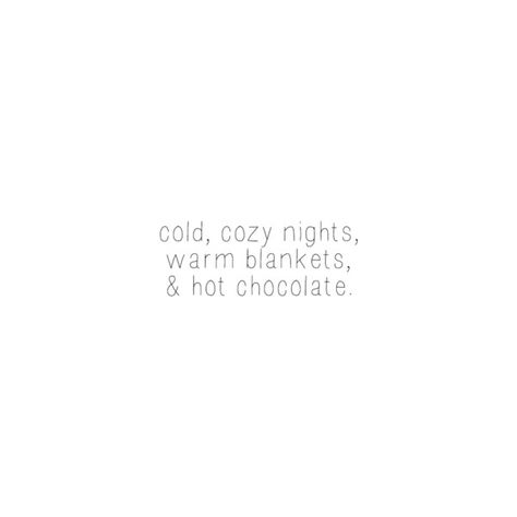 cold cozy nights Tumblr ❤ liked on Polyvore featuring words, text, phrase, quotes and saying Cool Breeze Quotes, Cold Night Quotes, Cold Nights Quotes, Cold Quotes Aesthetic, Winter Night Quotes, Breeze Quotes, Cozy Quotes, Cold Weather Quotes, Cold Quotes