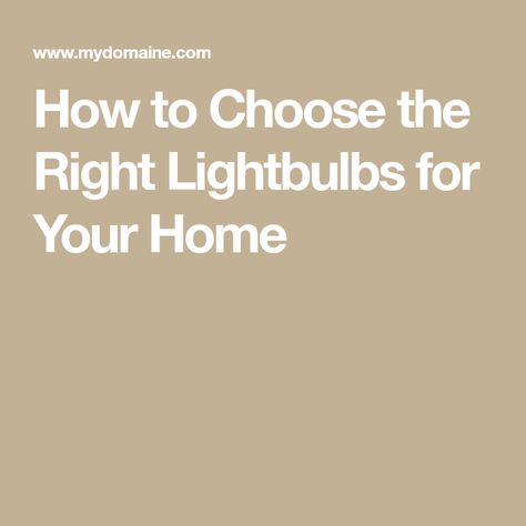 Best Lightbulb For Home, What Light Bulbs To Use, Best Light Bulbs For Home, Light Bulb Wattage Guide, Light Bulbs Aesthetic, Choosing Light Bulbs, Colored Light Bulbs, All White Room, Outdoor Light Bulbs