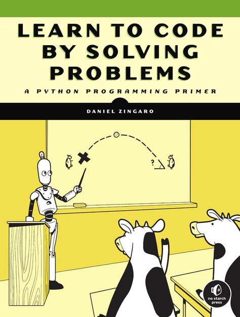 A Python Programming Primer | Learn To Code par Solving Problems par Daniel Zingaro, Couverture souple | Indigo Chapters Big O Notation, Basic Computer Programming, Learn Computer Science, Problem Solving Strategies, Learn Computer Coding, How To Think, Solving Problems, Coding Languages, Computer Coding