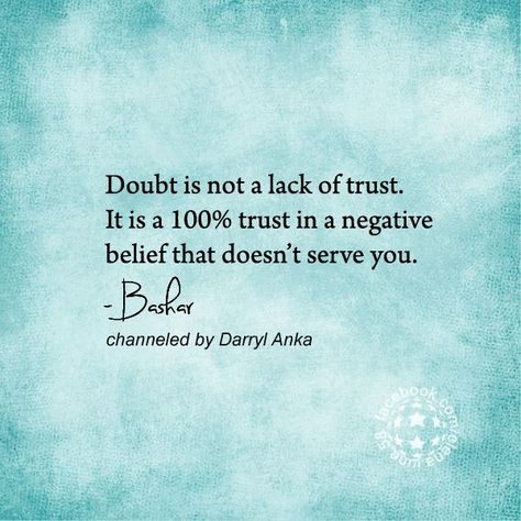 Doubt is just belief in something that doesn’t serve you! Darryl Anka, Abraham Hicks Quotes, Spiritual Messages, Blood Type, Philosophy Quotes, Spiritual Guidance, Manifestation Quotes, Secret Obsession, New Perspective