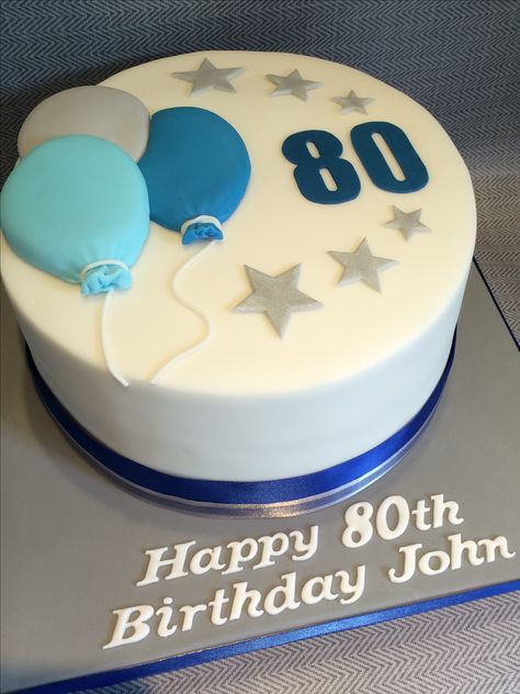 Men's 80th Birthday cake with balloons & stars - blue grey colours Birthday Cake Fondant Men, Mens 90th Birthday Cake, 80th Birthday Cake For Men Simple, 80 Th Birthday Cake For Men, Mens 80th Birthday Cake, 80th Birthday Cake Man, 80th Birthday Cake Grandpa, Grandpa Birthday Cake Ideas, 80 Birthday Cake Men