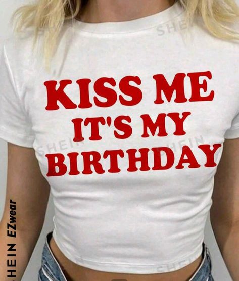 It's My Birthday Shirt, Birthday Kiss, Dreadlock Style, It S My Birthday, Birthday Tshirts, Funny Tshirt, My Birthday, Kiss Me, Birthday Shirts