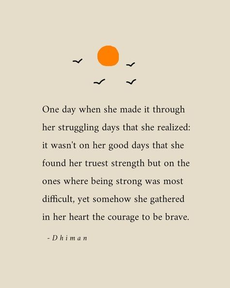 She Made It Quotes, Struggle Quotes, Self Love Quotes, Make It Through, Meaningful Quotes, Made It, Good Day, One Day, Self Love