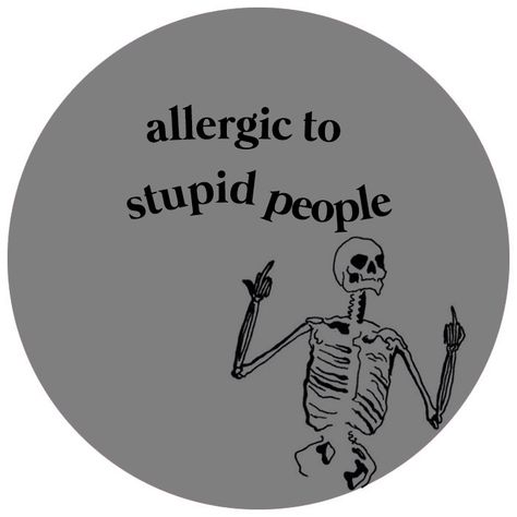 allergic to stupid people Im Allergic To People Aesthetic, Im Allergic To People Wallpaper, Allergic To People Wallpaper, I Am Allergic To People, Allergic To People, Allergic To Stupidity, Percy Jackson Fanfic, Quotes About Haters, Arabic Memes