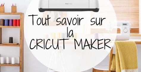 Tout savoir sur la Cricut Maker | Pop Couture Vinyle Cricut, Idee Cricut, Projets Cricut, Maker Project, Diy Cricut, Cricut Creations, Cricut Maker, Cricut Explore, Cricut Projects