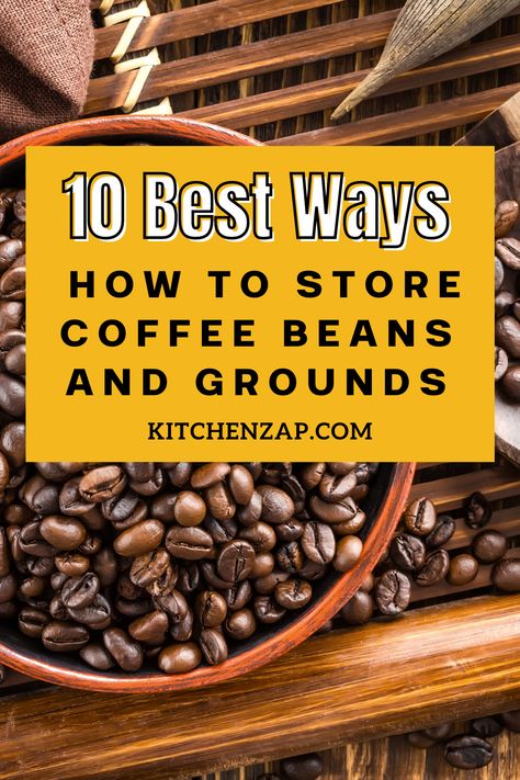 How to Store Coffee Beans and Grounds How To Store Coffee Grounds, Coffee Bean Storage Ideas, Coffee Bean Container, Coffee Beans Storage, Coffee Bean Storage, Storing Coffee, Coffee Bean Bags, Fresh Coffee Beans, Coffee Board