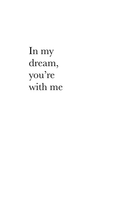 I Want U Back Quotes, Dreams Quotes Sleeping, Dreaming Quotes Sleeping, Sleep Dream Quotes, I Sleep So That We Can Meet, Bad Dream Quotes, I Love Sleeping Quotes, Dream About You, I Dream About You