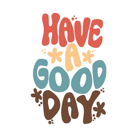 Check out this awesome 'Have+a+Good+Day' design on @TeePublic! Did You Have A Good Day, Happy New Day, Good Afternoon Quotes, Afternoon Quotes, Classroom Quotes, Day Designer, Have A Good Day, Good Afternoon, Face Design