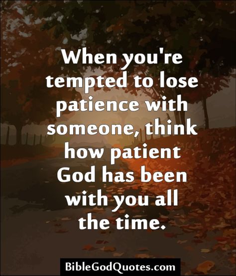 When you're tempted to lose patience with someone, think how patient God has been with you all the time. Quotes Loyalty, Patience Quotes, Ayat Quran, Ayat Alkitab, Religious Quotes, Verse Quotes, Bible Inspiration, A Quote, Quotes About God