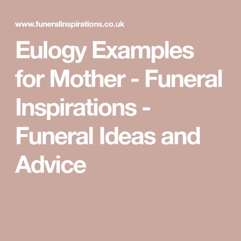 Eulogy Examples for Mother - Funeral Inspirations - Funeral Ideas and Advice Eulogy For Mom From Daughter, Eulogy For Mom, Obituaries Ideas, Eulogy Examples, My First Teacher, Message For Mother, Mother Poems, Condolence Messages, Love You Very Much