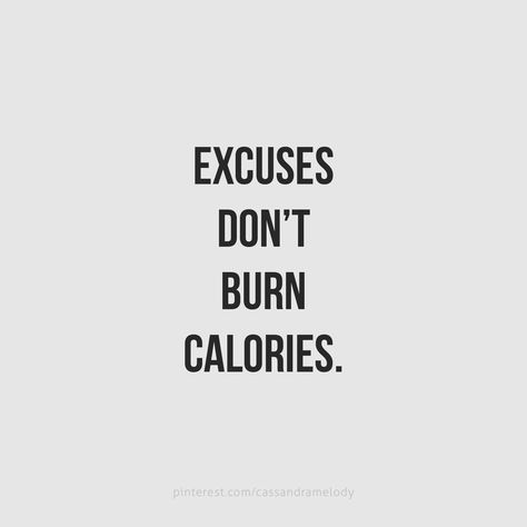 Excuses don't burn calories. Dayummm Burnout Quotes, Effort Quotes, Diet Motivation Quotes, Making Excuses, Diet Motivation, Motivation Quotes, Burn Calories, The North Face Logo, Me Quotes