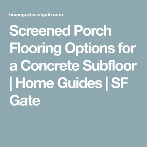 Screened Porch Flooring Options for a Concrete Subfloor | Home Guides | SF Gate Screened Porch Flooring Ideas, Screened In Porch Flooring Ideas, Screened Porch Flooring, Screen Porch Flooring, Screened In Porch Flooring, Porch Flooring, Moroccan Mosaic, Concrete Porch, Screen Porch