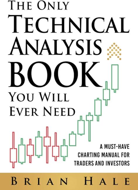 The Only Technical Analysis Book You Will Ever Need: A Must-Have Charting Manual for Traders and Investors : Hale, Brian: Amazon.ca: Books Technical Analysis Charts, Market Trends, Writing Styles, Amazon Book Store, Technical Analysis, Real Life Stories, Risk Management, Marketing Trends, Trading Strategies