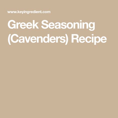 Greek Seasoning (Cavenders) Recipe Cavenders Greek Seasoning, Spice Blends Recipes, Greek Seasoning, All Purpose Seasoning, Marjoram, Seasoning Recipes, Spice Blends, Greek Recipes, Ground Cinnamon