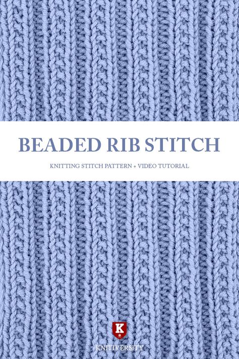 Beaded Rib Stitch, Ribbed Knitting Patterns, Knitting Rib Stitch Patterns, Knit Basics, New Stitch A Day, Textured Knitting, Rib Stitch Knitting, Stitch Knitting Pattern, Knitted Washcloth Patterns