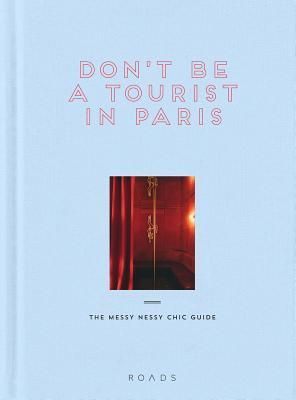 Don't Be a Tourist in Paris: The Messy Nessy Chic Guide - Vanessa Grall Paris Tips, Paris Books, Messy Nessy Chic, Paris Guide, Romantic Things To Do, Moving To Paris, Romantic Things, Amazon Book Store, Kids Boxing