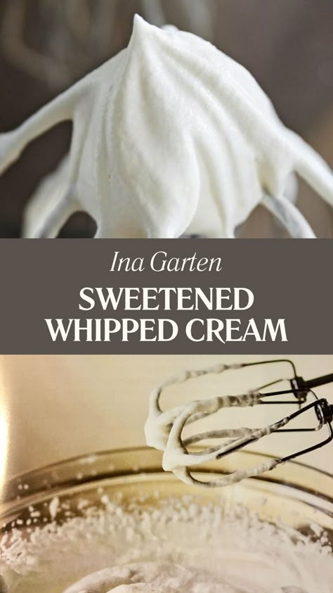 Ina Garten Sweetened Whipped Cream Fresh Whipped Cream Recipe, Recipes Using Heavy Whipping Cream, Ina Garten Dessert Recipes, Heavy Whipping Cream Recipes, Whipping Cream Recipe, Culinary Desserts, Filled Pastries, Sour Cream Desserts, Pastry Cream Filling