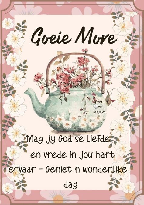 Goeiemore Sondag Afrikaans, Afrikaans Quotes, Greetings Quotes, Nice Quotes, Morning Greetings Quotes, Morning Greetings, Day Wishes, Good Morning Greetings, Morning Greeting