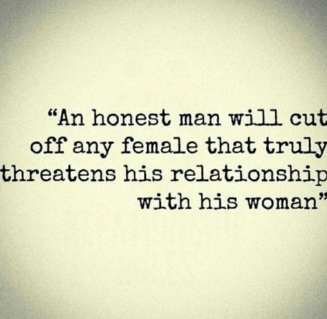 An honest woman will do the same An Honest Man Quotes, Committed To You Quotes, High Value Woman, Men Quotes, Female Friends, Best Relationship, Your Man, Real Man, Other Woman