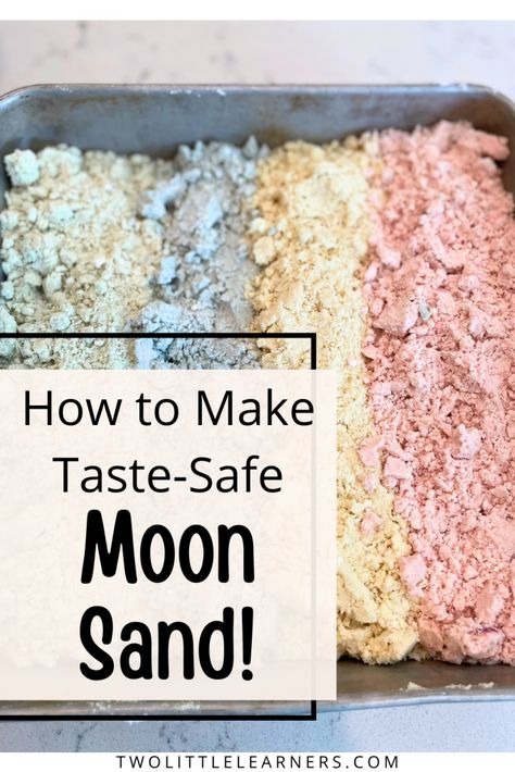 Moon Sand: Easy 3-Ingredient Recipe Diy Play Sand Dough Recipe, Edible Moon Sand Recipe, Moonsand Recipe, Moon Dough Recipe, Taste Safe Play Dough, Taste Safe Sensory Play, Moon Sand Recipe, Cream Of Tartar Recipe, Sensory Activity For Toddlers