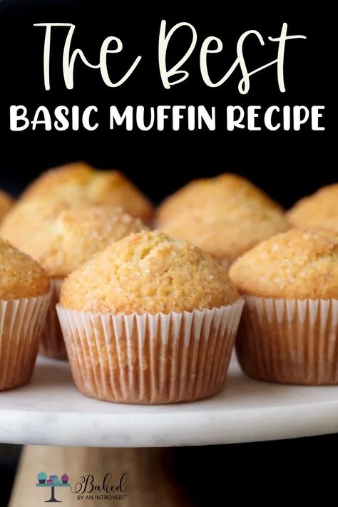 How To Bake Muffins Recipes For, Sweet Muffins Recipe, Perfect Muffins Recipe, Sweet Muffin Recipes, Basic Muffins, Plain Muffins, Basic Muffin, Basic Muffin Recipe, Muffin Breakfast