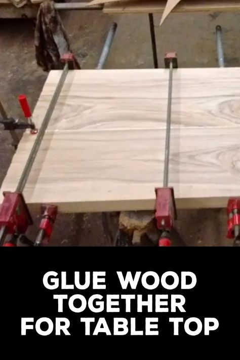 How to Glue Wood Together for Table Top Making A Table Top Wood, Boat Table, Upcycle Furniture, Diy Glue, Wood Table Diy, Build A Table, Oak Table Top, Diy Table Top, Wooden Table Top