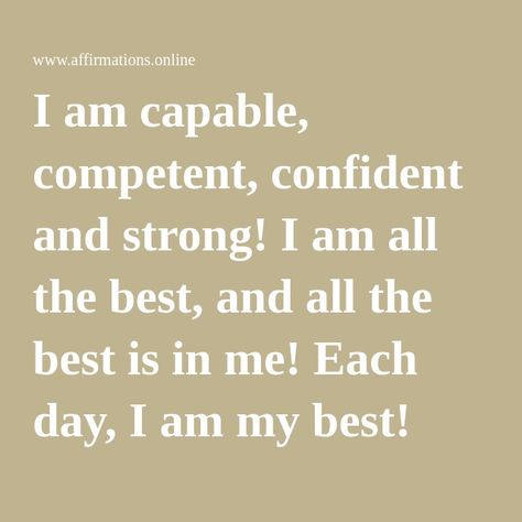 I am capable, competent, confident and strong! I am all the best, and all the best is in me! Each day, I am my best! Each day, I do my best! Competent Quotes, Loving Yourself Quotes, Strong Affirmations, Happiness Affirmations, Self Esteem Affirmations, Feeling Happy Quotes, I Am Capable, Tshirt Quotes, Master Board