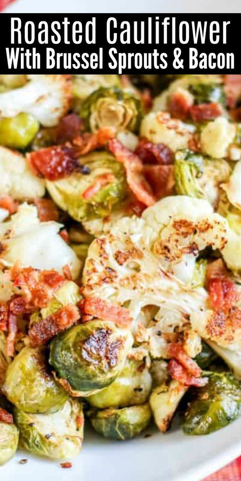 Cauliflower And Brussel Sprouts, Keto Roasted Cauliflower, Cauliflower Brussel Sprouts, Brussel Sprouts With Bacon, Easter Sides, Low Carb Side Dish, Low Carb Side, Recipes Easter, Bacon Brussel Sprouts