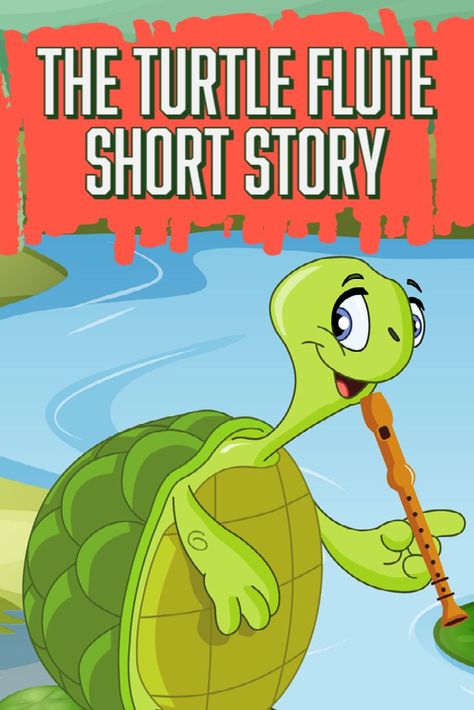 The Turtle Flute Short Story Small Story In English, Simple English Story, Simple Stories For Kids, Funny Stories In English, Short Story About Animals, Small English Story, English Short Stories For Kids, Short Bedtime Stories, Interesting Short Stories