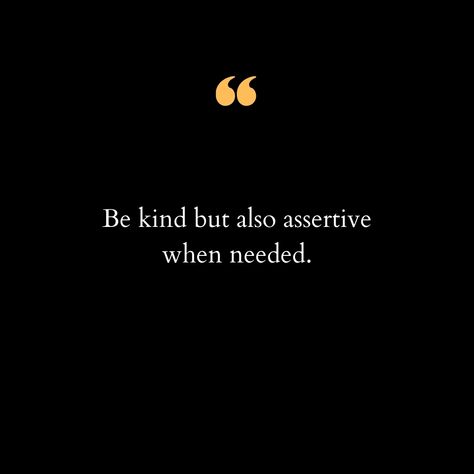 🌟 Being kind is wonderful, but it’s equally important to know when to be assertive. 💪🏼 Kindness is like sunshine—it warms hearts, spreads joy, and makes the world a better place. It’s about being compassionate, empathetic, and understanding towards others. When we choose kindness, we create connections, build trust, and foster a sense of unity in our communities. It's a superpower we all possess! However, being kind doesn’t mean being a pushover. There are times when we need to stand up for... Pushover Quotes, Be Assertive Quotes, Kind Quotes Aesthetic, Be Assertive, Kindness Is A Virtue, Kindness Is Attractive Quotes, It Takes Strength To Be Gentle And Kind, Be Kind Even If Others Are Not, Always Be Kind Quotes