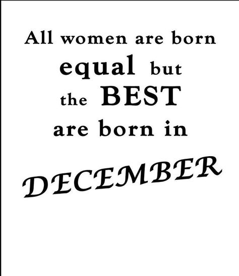 Born In December Quotes, December Quotes Funny, 31st December Quotes, December Birthday Quotes, 31st Birthday Quotes, Birthday Month Quotes, Funny Birthday Quotes, Fun Happy Birthday, Welcome December