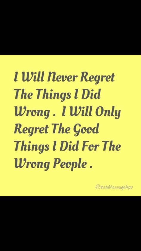 Yes! No good deed goes unpunished!!! You can only use people for so long before it comes back to haunt you Good Deed Quotes, No Good Deed Goes Unpunished, No Good Deed, Perspective Quotes, Quotes By Authors, Never Regret, Good Deeds, Quotes Life, Love Words