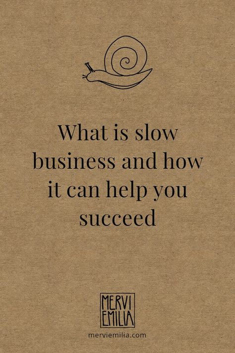 A snail doodle, text: "What is slow business and how it can help you succeed", Mervi Emilia logo and text: "merviemilia.com" on a brown paper style background Business Vision Board, Marketing Slogans, Quirky Illustration, Fun Patterns, Creative Business Owner, Career Advancement, Sustainable Business, Weird Stuff, Business Inspiration