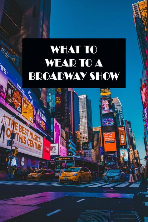 what to wear to a broadway show | New York City travel | broadway show outfit NYC New York Outfits Broadway, What To Wear On Broadway, Ny Broadway Show Outfit, What To Wear For Broadway Show, What To Wear To A Broadway Show Outfit Ideas, Broadway Nyc Outfit, Outfits To Wear To Broadway Show Nyc Winter, Broadway Show Outfit Winter, Outfits To See A Broadway Show